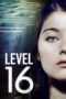 Nonton film Level 16 (2018) terbaru sub indo di Layarkaca21 LK21 INDOXXI Cinema21 XX1