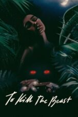 Nonton film To Kill the Beast (2021) terbaru sub indo di Layarkaca21 LK21 INDOXXI Cinema21 XX1