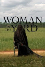 Nonton film The Woman in the Yard (2025) terbaru sub indo di Layarkaca21 LK21 INDOXXI Cinema21 XX1