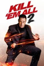 Nonton film Kill ’em All 2 (2024) terbaru sub indo di Layarkaca21 LK21 INDOXXI Cinema21 XX1