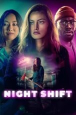 Nonton film Night Shift (2023) terbaru sub indo di Layarkaca21 LK21 INDOXXI Cinema21 XX1