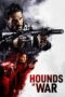Nonton film Hounds of War (2024) terbaru sub indo di Layarkaca21 LK21 INDOXXI Cinema21 XX1