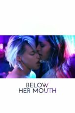 Nonton film Below Her Mouth (2017) terbaru sub indo di Layarkaca21 LK21 INDOXXI Cinema21 XX1