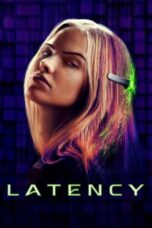 Nonton film Latency (2024) terbaru sub indo di Layarkaca21 LK21 INDOXXI Cinema21 XX1